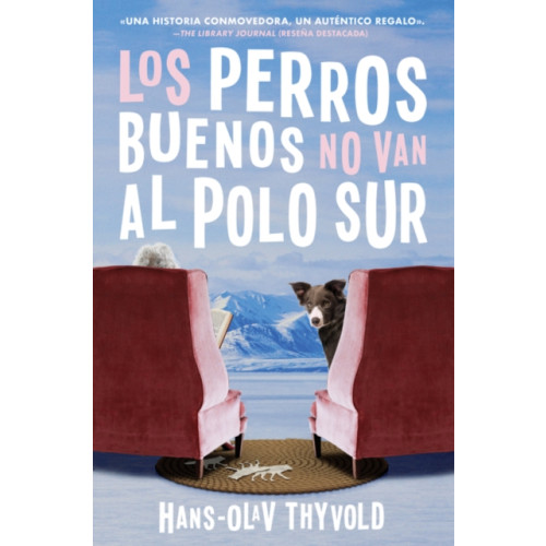 HarperCollins Good Dogs Don't Make It to the South Pole \ Los perros buenos no llegan al Polo (häftad, spa)