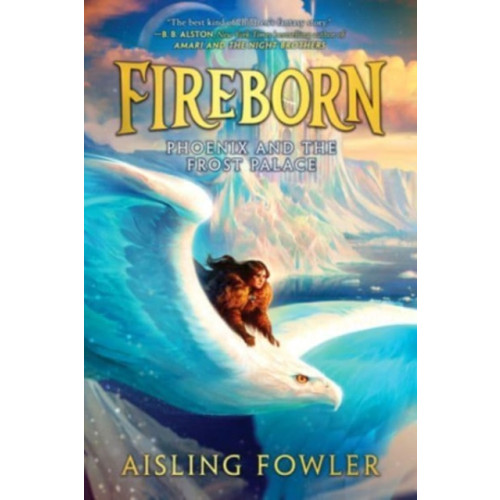 HarperCollins Fireborn: Phoenix and the Frost Palace (inbunden, eng)