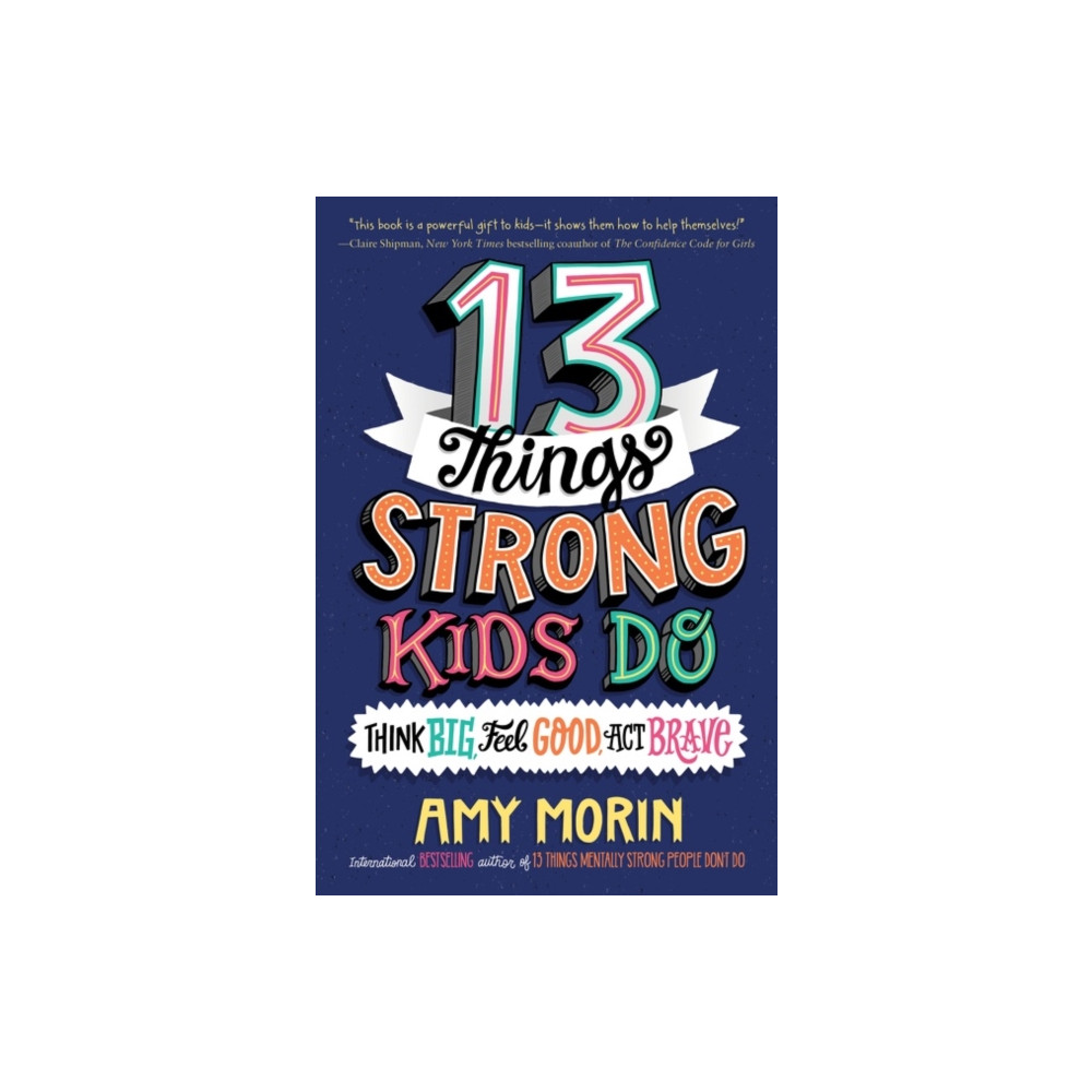 Produktbild för 13 Things Strong Kids Do: Think Big, Feel Good, Act Brave (inbunden, eng)