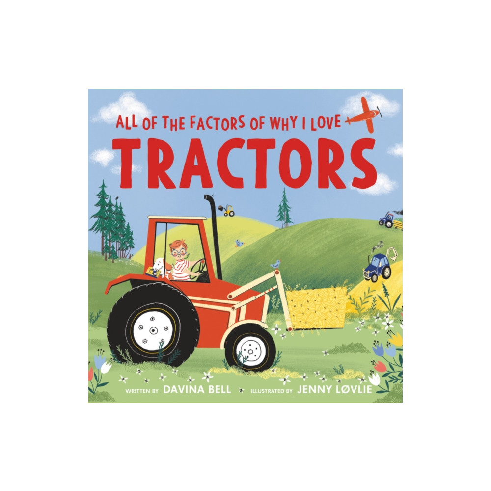 Produktbild för All of the Factors of Why I Love Tractors (inbunden, eng)