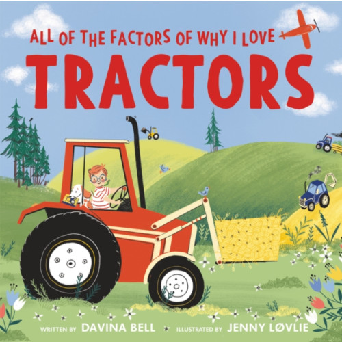 HarperCollins All of the Factors of Why I Love Tractors (inbunden, eng)