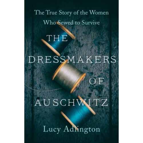 HarperCollins The Dressmakers of Auschwitz (häftad, eng)