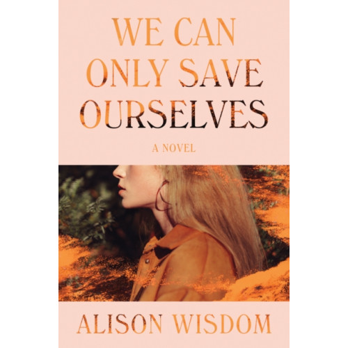 HarperCollins We Can Only Save Ourselves (inbunden, eng)