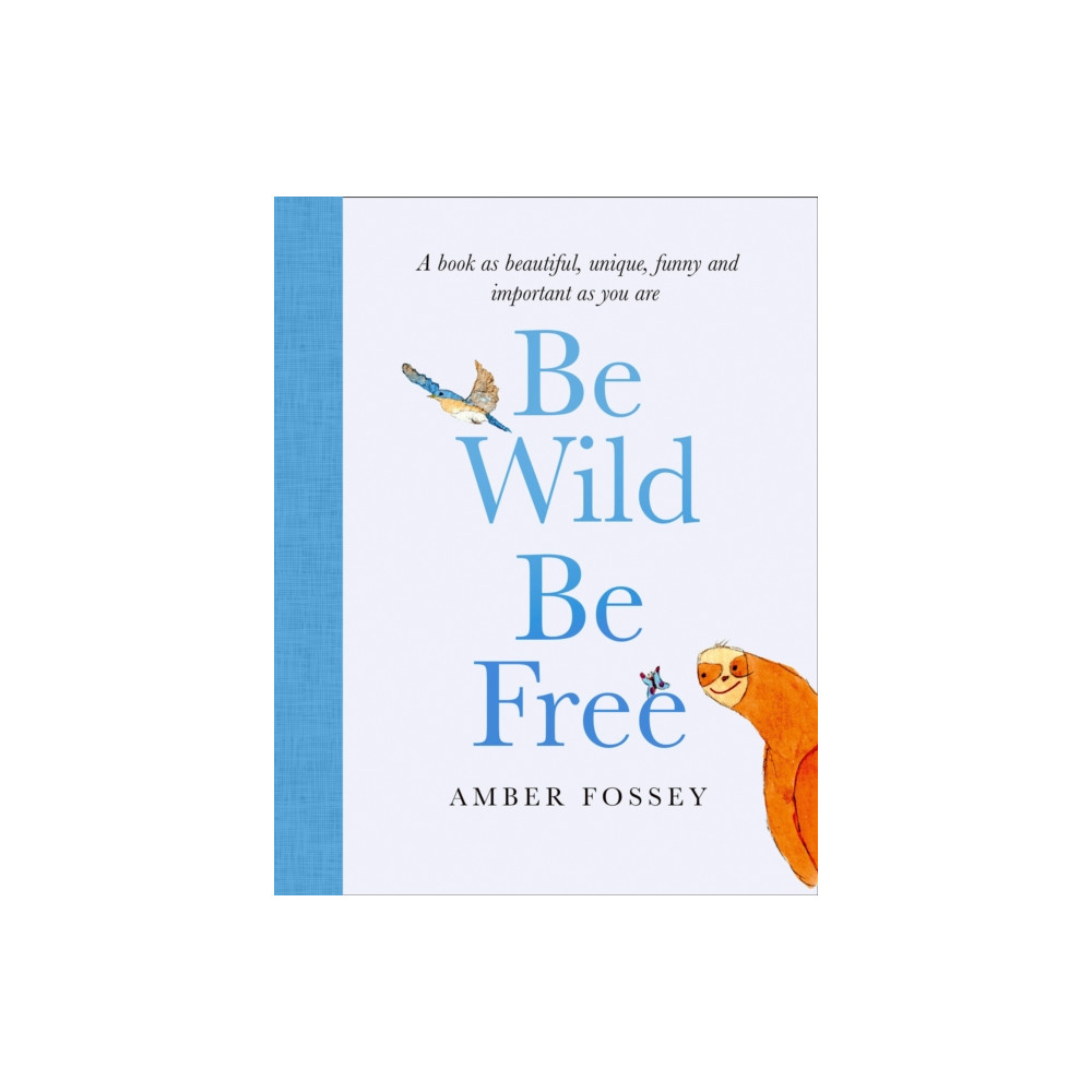 Produktbild för Be Wild, Be Free (inbunden, eng)