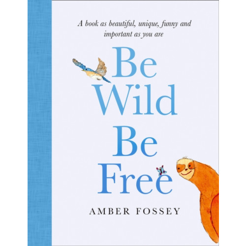 HarperCollins Publishers Be Wild, Be Free (inbunden, eng)