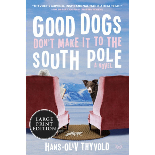 HarperCollins Good Dogs Don't Make It to the South Pole (häftad, eng)