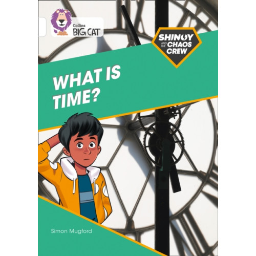 HarperCollins Publishers Shinoy and the Chaos Crew: What is time? (häftad, eng)