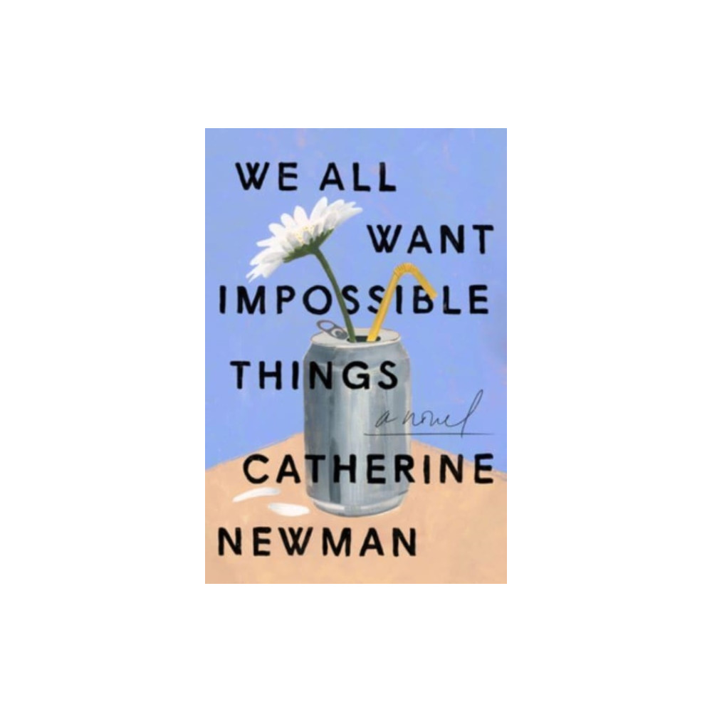 Produktbild för We All Want Impossible Things (häftad, eng)