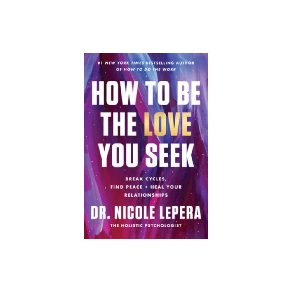 Produktbild för How to Be the Love You Seek (inbunden, eng)