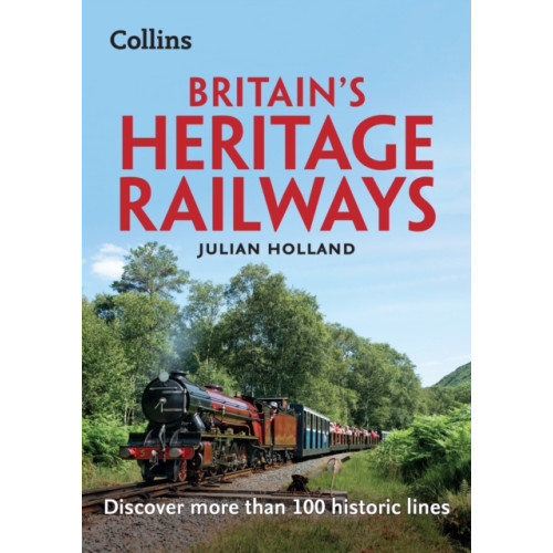 HarperCollins Publishers Britain’s Heritage Railways (häftad, eng)