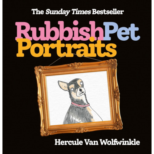 HarperCollins Publishers Rubbish Pet Portraits (inbunden, eng)