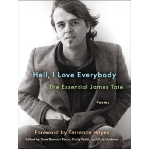 HarperCollins Hell, I Love Everybody: The Essential James Tate (häftad, eng)