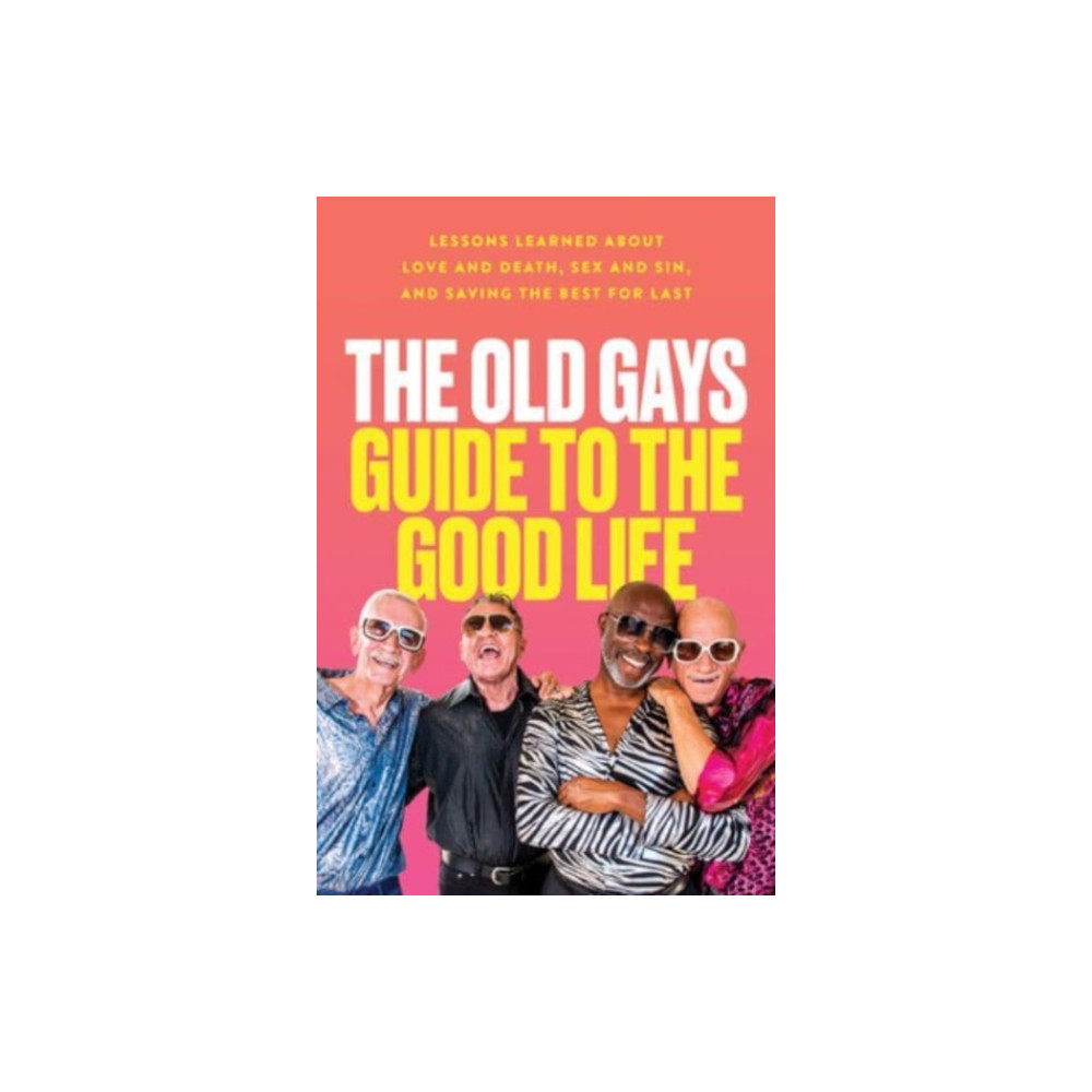 Produktbild för Old Gays Guide to the Good Life (inbunden, eng)