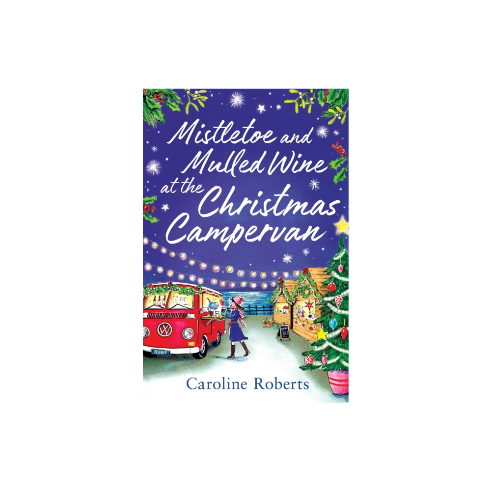 Produktbild för Mistletoe and Mulled Wine at the Christmas Campervan (häftad, eng)
