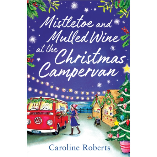 HarperCollins Publishers Mistletoe and Mulled Wine at the Christmas Campervan (häftad, eng)