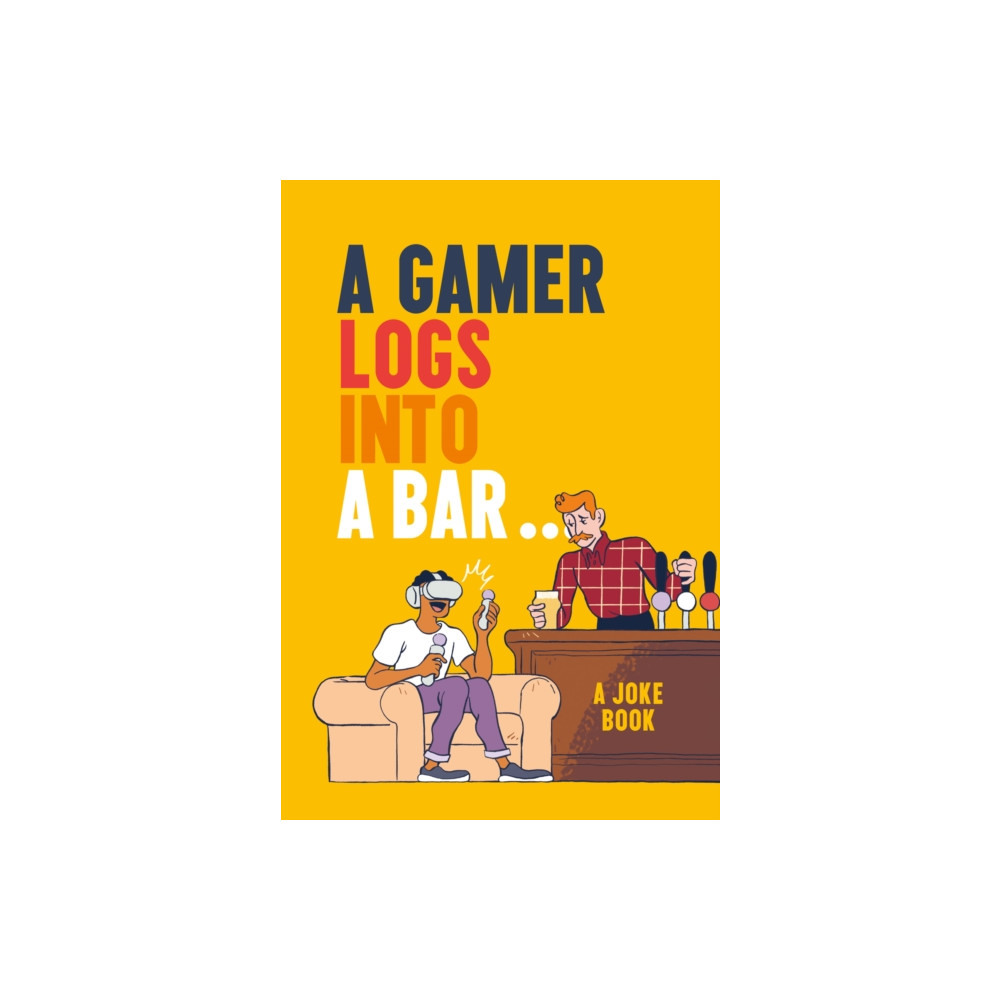 Produktbild för A Gamer Logs into a Bar… (inbunden, eng)