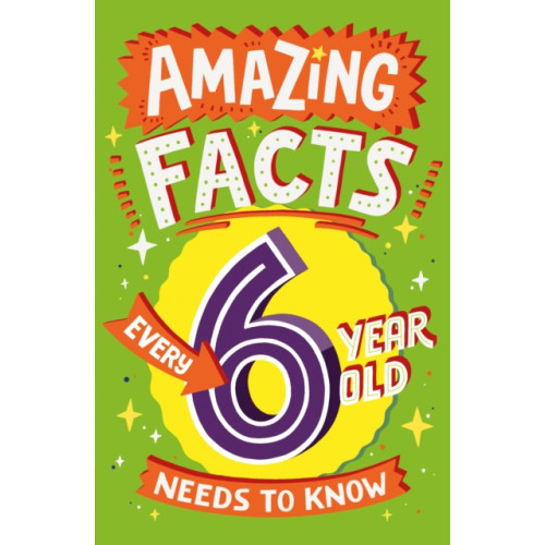 HarperCollins Publishers Amazing Facts Every 6 Year Old Needs to Know (häftad, eng)