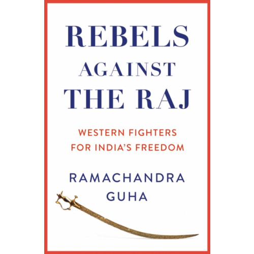 HarperCollins Publishers Rebels Against the Raj (inbunden, eng)