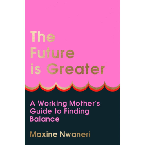 HarperCollins Publishers The Future Is Greater (inbunden, eng)