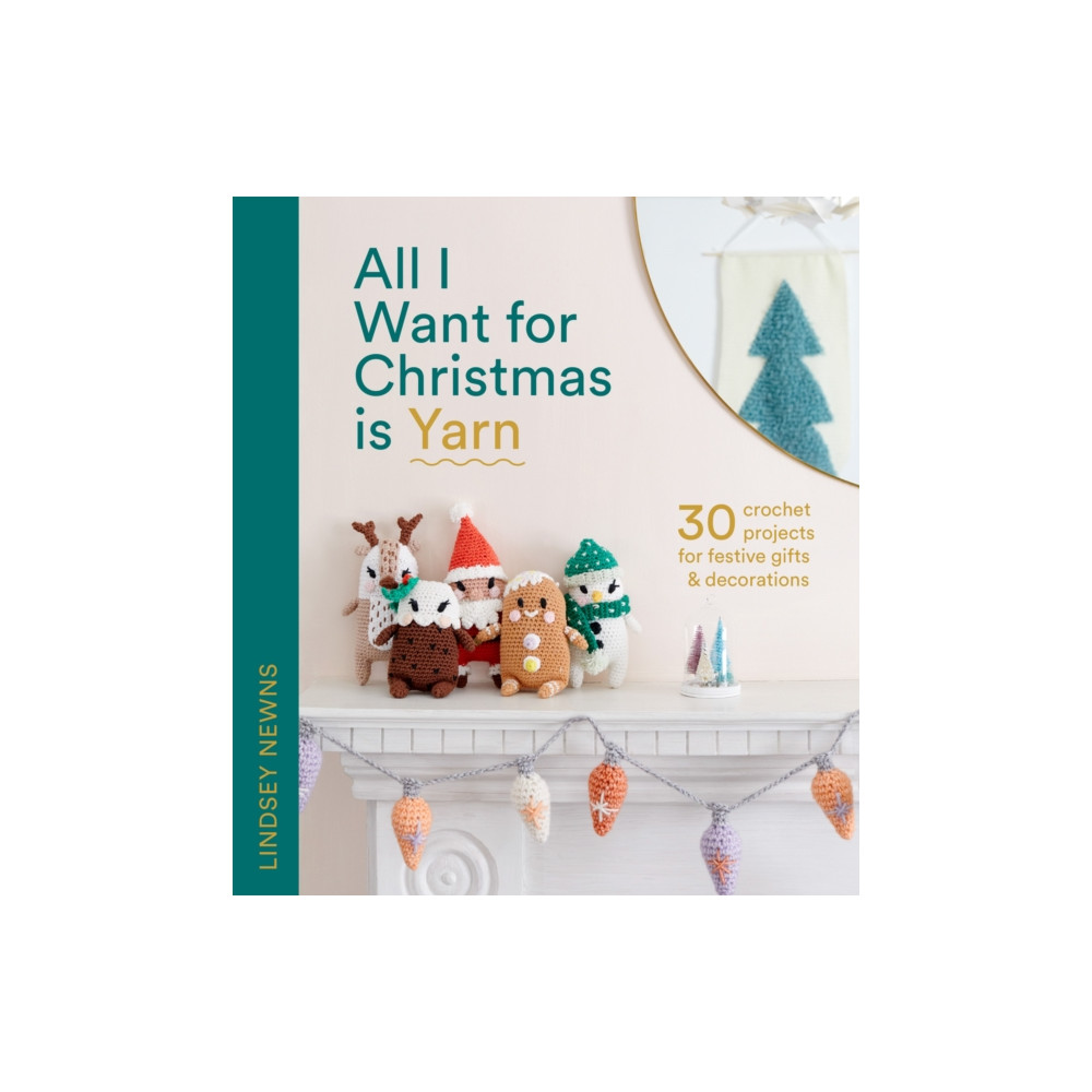 Produktbild för All I Want for Christmas Is Yarn (inbunden, eng)