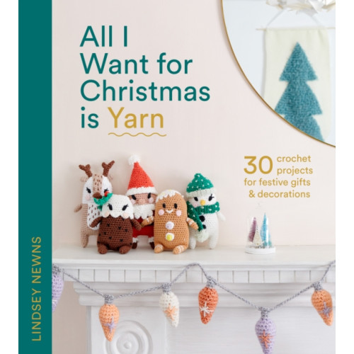HarperCollins Publishers All I Want for Christmas Is Yarn (inbunden, eng)