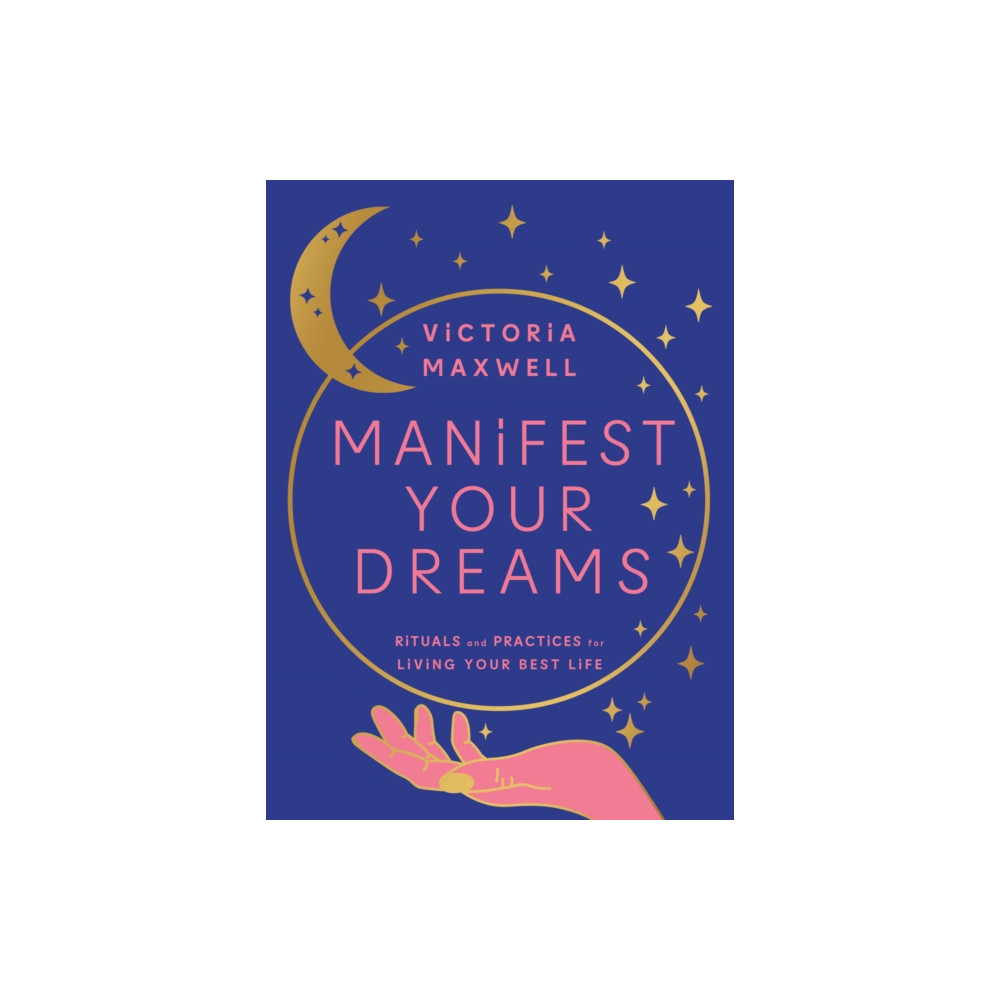 Produktbild för Manifest Your Dreams (inbunden, eng)