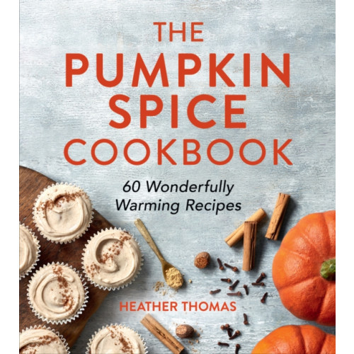 HarperCollins Publishers The Pumpkin Spice Cookbook (inbunden, eng)