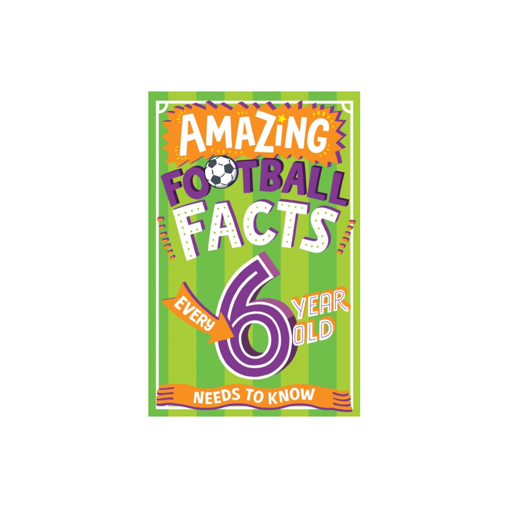 Produktbild för Amazing Football Facts Every 6 Year Old Needs to Know (häftad, eng)