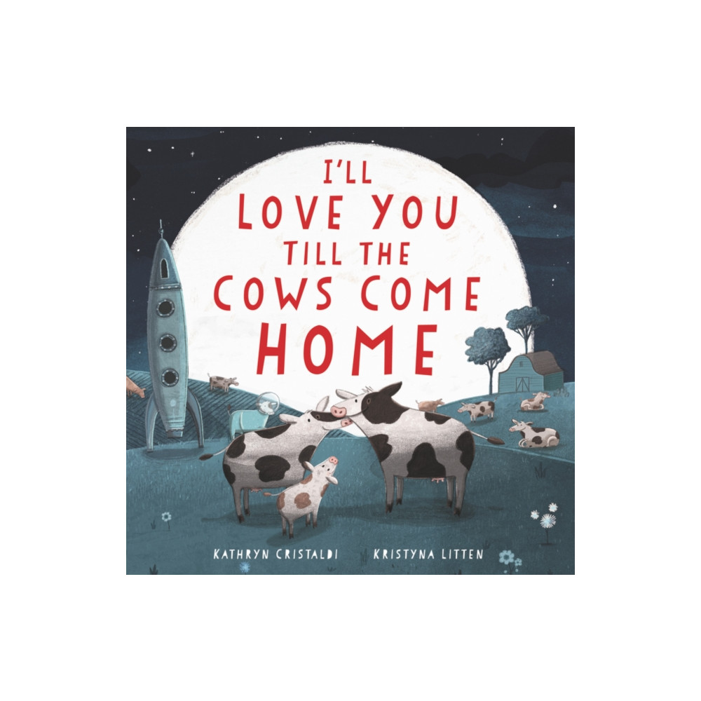Produktbild för I'll Love You Till the Cows Come Home (bok, board book, eng)