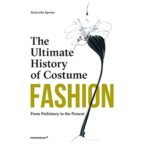 Promopress Fashion: The Ultimate History of Costume (inbunden, eng)