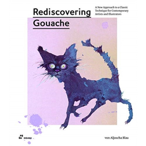 Hoaki Rediscovering Gouache: A New Approach to a Classic Technique for Contemporary Artists and Illustrators (häftad, eng)