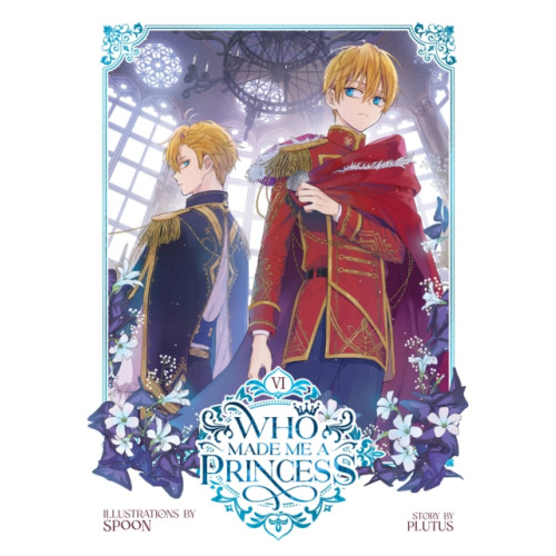 Seven Seas Entertainment, LLC Who Made Me a Princess Vol. 6 (häftad, eng)