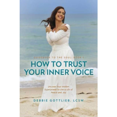 Post Hill Press How to Trust Your Inner Voice (häftad, eng)