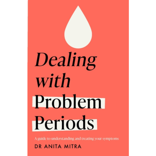 Headline Publishing Group Dealing with Problem Periods (Headline Health series) (häftad, eng)