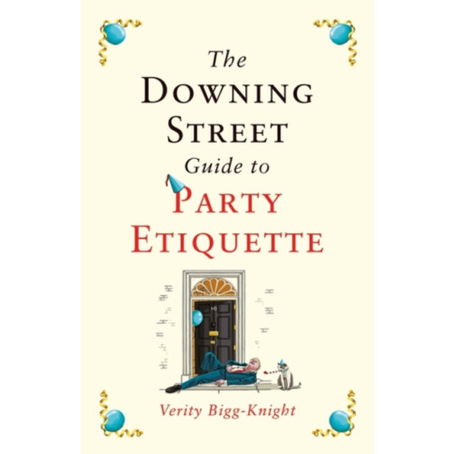 Headline Publishing Group The Downing Street Guide to Party Etiquette (häftad, eng)