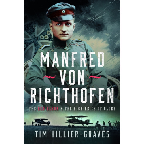 Pen & Sword Books Ltd MANFRED VON RICHTHOFEN (inbunden, eng)