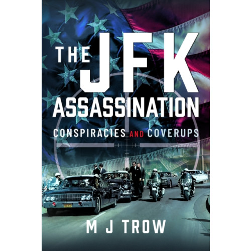 Pen & Sword Books Ltd The JFK Assassination (inbunden, eng)
