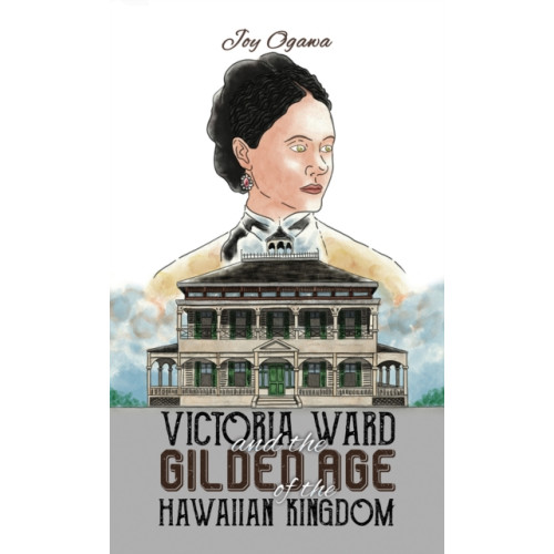 Austin Macauley Publishers LLC Victoria Ward and the Gilded Age of the Hawaiian Kingdom (häftad, eng)