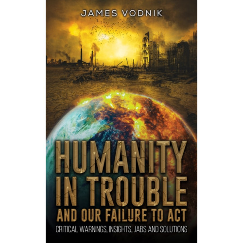 Austin Macauley Publishers LLC Humanity in Trouble and Our Failure to Act (häftad, eng)