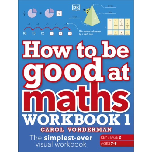 Dorling Kindersley Ltd How to be Good at Maths Workbook 1, Ages 7-9 (Key Stage 2) (häftad, eng)