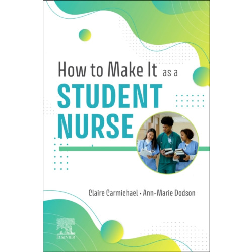 Elsevier - Health Sciences Division How to Make It As A Student Nurse (häftad, eng)