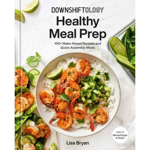 Random House USA Inc Downshiftology Healthy Meal Prep (inbunden, eng)