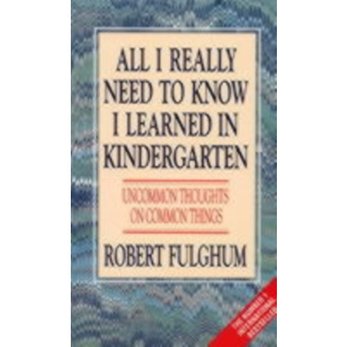 HarperCollins Publishers All I Really Need to Know I Learned in Kindergarten (häftad, eng)