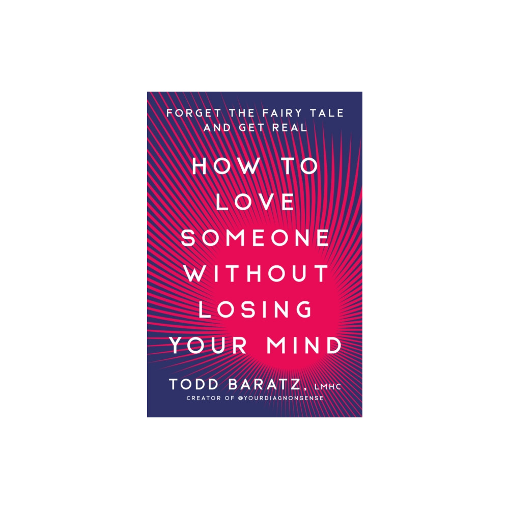 Produktbild för How to Love Someone Without Losing Your Mind (inbunden, eng)