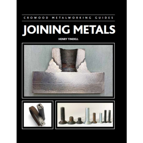 The Crowood Press Ltd Joining Metals (inbunden, eng)