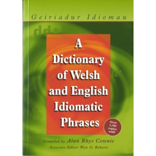 University of wales press A Dictionary of Welsh and English Idiomatic Phrases (häftad, eng)