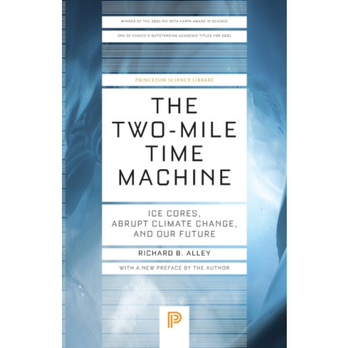 Princeton University Press The Two-Mile Time Machine (häftad, eng)