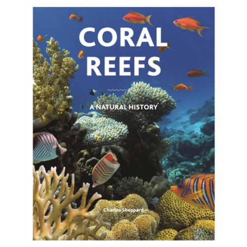 Princeton University Press Coral Reefs (inbunden, eng)