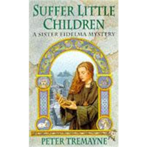 Headline Publishing Group Suffer Little Children (Sister Fidelma Mysteries Book 3) (häftad, eng)