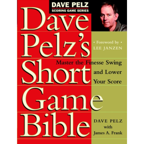 Broadway Books (A Division of Bantam Doubleday Dell Publishing Group Inc) Dave Pelz's Short Game Bible (inbunden, eng)